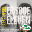 Ep. 6.11 - Samantha & Tommy Gongol image