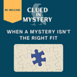 Re-release: When a Mystery isn't the Right Fit image