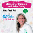 Episode 116: Classes for Children and Safer Eating image