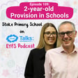 Episode 109: Two Year Old Provision in Schools image