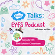 Episode 107: The Outdoor Classroom image