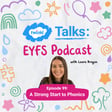 Episode 99: A Strong Start to Phonics image