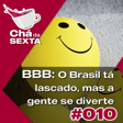 010 – BBB: O Brasil tá lascado, mas a gente se diverte image