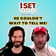 He Couldn't Wait to Tell Me! | 1 Set - Episode 184 image
