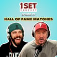 Hall Of Fame Matches | 1 Set - Episode 171 image