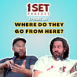 Where Do They Go From Here? | 1 Set - Episode 185 image