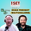 Dead Freight (Watchalong) | 1 Set - Episode 181 image