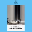 #198 – The Killing of a Sacred Deer | Directed by Yorgos Lanthimos (with Clayton Jones II of Men Who Like Men Who Like Movies Podcast) image