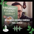 Wegańska kuchnia chińska. Paweł Zatorski - odc. 116 image