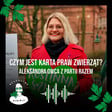 Czym jest Karta praw zwierząt? Aleksandra Owca z partii Razem - odc. 102 image