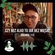 Czy bez alkoholu to jak bez mięsa? - odc. 113 image