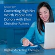 Ep 307 | Converting High Net Worth People Into Donors with Ellen Christine Ruiters image