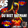 45 - Du bist BATMAN!! .. und nu?! Wie wärst du als Batman? Tödlich? Gnädig? image