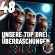 48 - Unsere TOP DREI Überraschungen im Jahr 2023 image