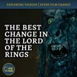 157. Is this the BEST Change in The Lord of the Rings Films? : Film Changes #44 and #45 image