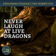 144. Never Laugh at Live Dragons – The Hobbit #29 image