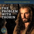 139. The Problem with Thorin – The Hobbit #26 image
