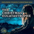 153. The Christmas Eucatastrophe (and is The Lord of the Rings a Christmas movie?) image