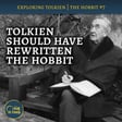 This is why Tolkien SHOULD have rewritten The Hobbit  : The Hobbit #7 image