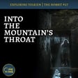 140. Into the Mountain’s Throat – The Hobbit #27 image