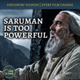 160. Did Peter Jackson make Saruman too Powerful? : Film Changes #49 and #50 image