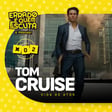 #261 | Tom Cruise: A Última Estrela de Hollywood? image