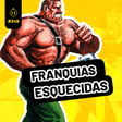#249 | FRANQUIAS ESQUECIDAS image