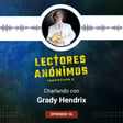 2x16 - Charlando con Grady Hendrix image
