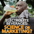 Electrolyte Beverages: Science or Marketing? image