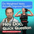 Do Weighted Vests Actually Improve Health? image