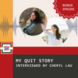 Bonus Episode: Betty's Quit Story - An Interview by Cheryl Lau image