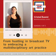 S2EP3 From hustling in broadcast TV to embracing a multidisciplinary art practice with Cristal Buemi image