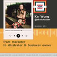 S2EP2 From marketer to illustrator and business owner with Kar Wong aka sketchykarr image