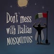 50. Don't mess with Italian mosquitos image