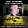 Sandra Parrish on the murder of Heather Strube image