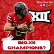 Can Texas Tech Buy a Championship? Big XII Preview, Part III: Contenders - Episode 306 image