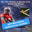 Big Ten in Review with Ryan Satkowiak and Clinton Boring of Inside the Pylon - Episode 273 image
