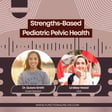 Strength-Based Pediatric Pelvic Health image