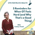 5 Reminders for When OT Feels Hard (and Why That’s a Good Thing) image