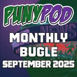Puny Pod | Monthly Bugle August 2025 image