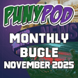 Puny Pod | Monthly Bugle November 2025 image