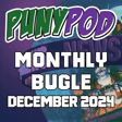 Puny Pod | Monthly Bugle December '24 image