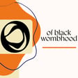You May Also Like: Of Black Wombhood image