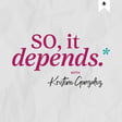 You May Also Like: So, It Depends image