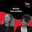 Period Power Stories: Bloody Storytelling image