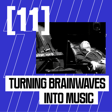 11 - Playing Music with Brainwaves? | Tom Deuel, creator of the Encephalophone image