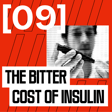 09 - The Bitter Cost of Insulin image