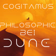 #75 – DUNE und die Philosophie: Sprache, Klima, Politik image