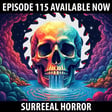 115: Surreal Horror! image