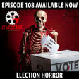 108: Election Horror! image